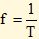 Fórmula para la frecuencia como inversa del período